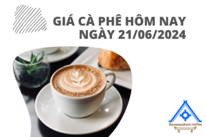Giá cà phê hôm nay ngày 21062024